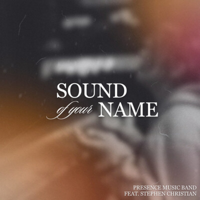 Sound of Your Name (ft. Steven Christian)